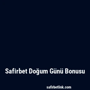 Safirbet Doğum Günü Bonusu