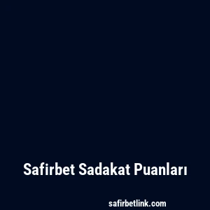 Safirbet Sadakat Puanları