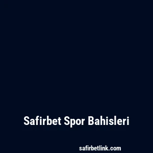 Safirbet Spor Bahisleri